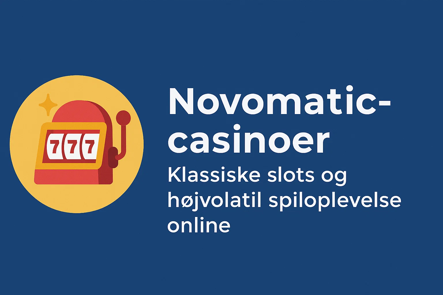 Novomatic-casinoer – Klassiske slots og højvolatil spiloplevelse online