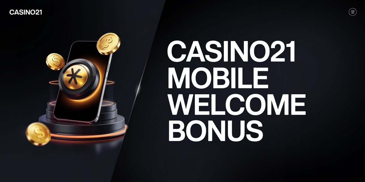 Casino21 Mobile Welcome Bonus